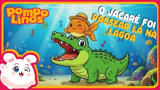 O Jacaré Foi Passear Lá Na Lagoa 🐊🐠 | A Fome do Jacaré e o Peixinho Escondidinho | Pompolinos