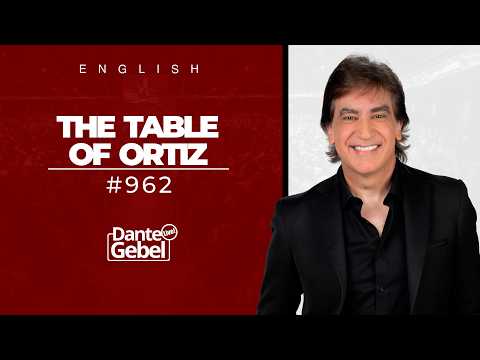 ENGLISH Dante Gebel #962 | The table of Ortiz