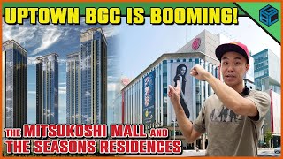 Uptown BGC is Booming - The Mitsukoshi Mall and The Seasons Residences 🇯🇵 🇵🇭