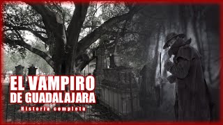 EL ÁRBOL DEL VAMPIRO | Leyenda de Guadalajara | Historia completa ?? ?