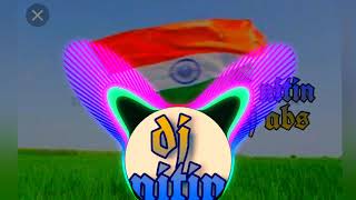 Mere desh ki dharti dj nitin mix by dj abs