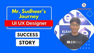 Sudheer's Success Story | UI UX Course in Hyderabad | Elearn Infotech