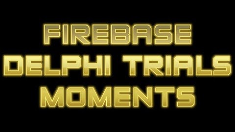 Firebase Delphi Trials Moments (Explicit Language)
