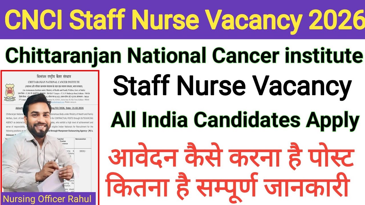 Chittaranjan National Cancer institute Staff Nurse Vacancy 2026 CNCI 