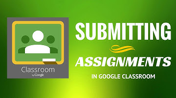 Google Classroom: Submitting an Assignment