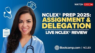 NCLEX® PREP 2025: ASSIGNMENT & DELEGATION | LIVE NCLEX® REVIEW | NCLEX Bootcamp