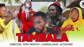 TAMBALA EPISODE 1.  VIDEO @ChingaMedia-rl6yi @clamvevo6472 @Dontatv255  @bimboademoyetv 