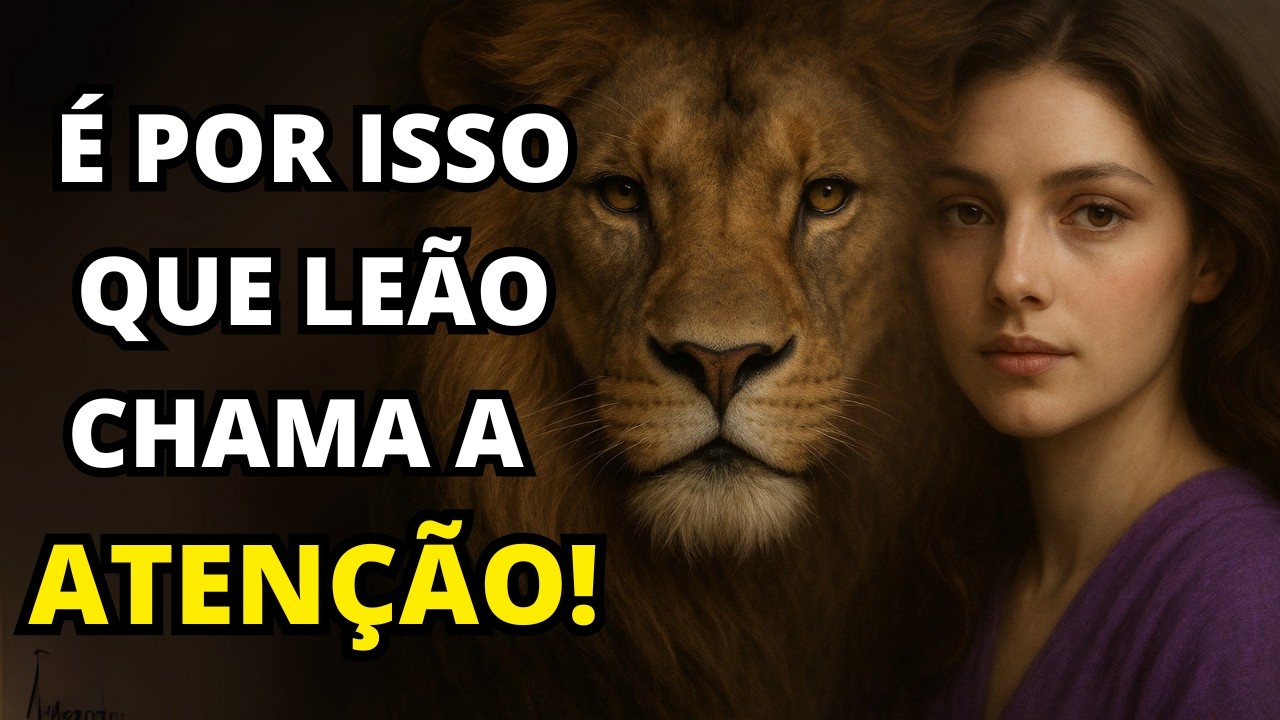 Os 7 MOTIVOS OCULTOS que explicam o porquê pessoas de LEÃO sempre CHAMAM A ATENÇÃO por onde passam