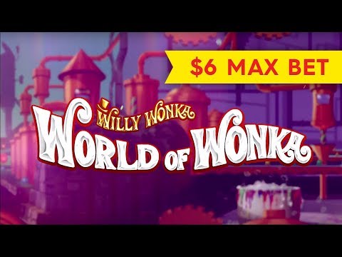 World of Wonka Slot - $6.00 Max Bet - OOMPA LOOMPA Saves The Day!