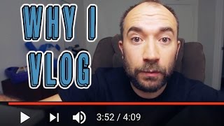 Why Do I Make Videos? (for real this time) #WHYiVLOG Why Do I Make Videos? (for real this time) #WHYiVLOG
