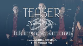 ==OFFICIAL TEASER VIDEO== ( Barra Razan - Tak Ingin Bersamamu )