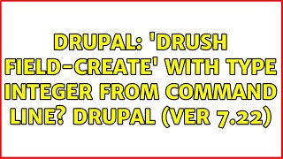 Drupal: 'drush field-create' with type INTEGER from command line? drupal (ver 7.22)