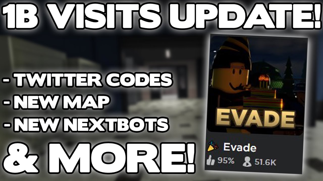 NEW 1B VISITS EVADE UPDATE! (Twitter Codes, New Map, New Nextbots, & MORE!)  - Roblox Evade 