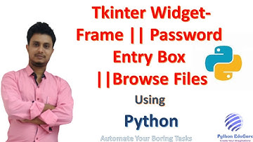 Tkinter Widget UI development || Frame || Password Entry Box || Checkbutton || BrowseFile Button