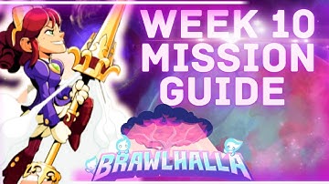 BRAWLHALLA WEEK 10 MISSION GUIDE BATTLE PASS SEASON 6