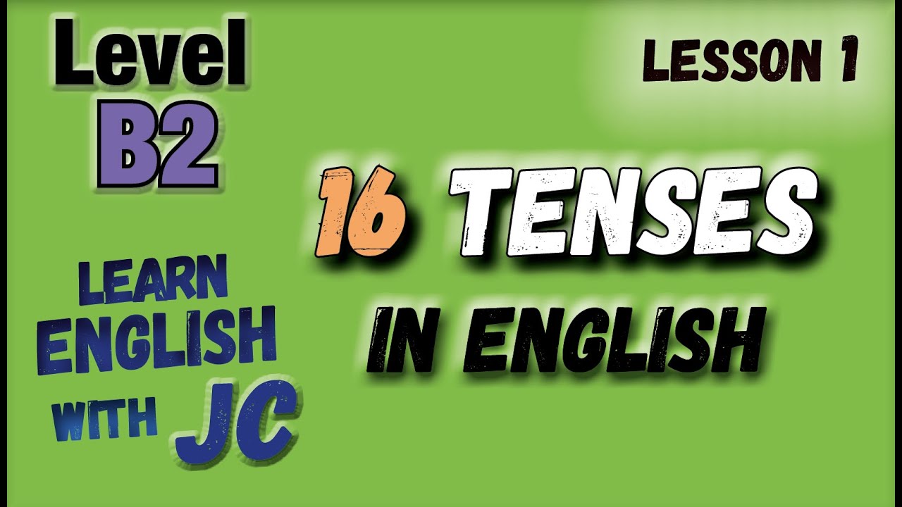 learn-english-level-b2-upper-intermediate-grammar-16-tenses-in-english-youtube