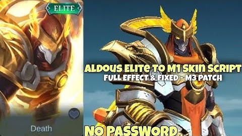 Aldous Elite To M1 Skin Script Full Effect & Fixed - No PW & M3 Patch | MLBB