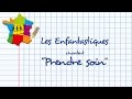 PRENDRE SOIN -  Les Enfantastiques