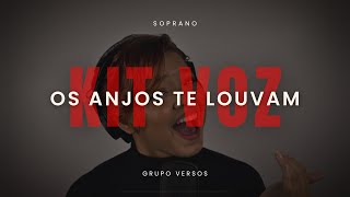 Kit Voz Os Anjos Te Louvam - Soprano Grupo Versos