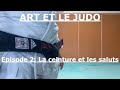 Art et le judo pisode 2  la ceinture et les saluts
