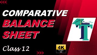 Comparative Balance Sheet- Meaning Format and Example Accounts Class 12 - Explained with Animation