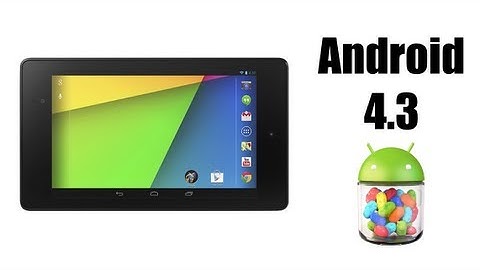 New Nexus 7 and Android 4.3 Recap