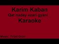 Karim Kaban Qat Naday Azari Gyani Karaoke 