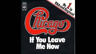  IF YOU LEAVE ME NOW  CHICAGO (31/07/1976) TRADUÇÃO COM VOZ