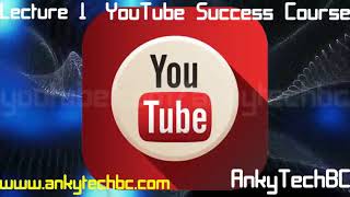 Lec 01   What is YouTube & What It Can Do for You