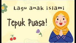 LAGU ANAK ISLAMI  'TEPUK PUASA' | TERBARU 2023 | #laguanak #laguviral #laguislami