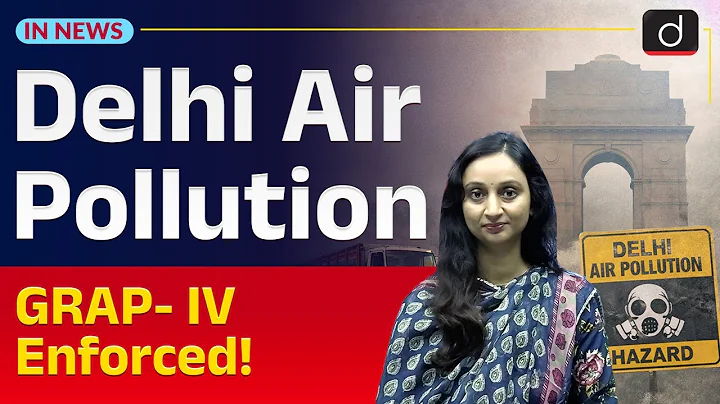 GRAP-IV in Delhi: Strict Anti-Pollution Rules Explained | In News | UPSC | Drishti IAS English
