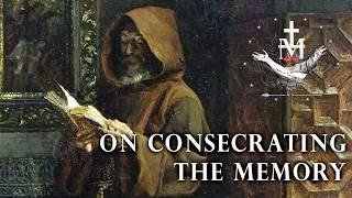 Consecrating the Memory to the Love of God - Marian Friars Minor