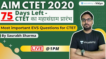 Aim CTET - 75 days Left! - Most important EVS Questions for CTET- Saurabh Sharma | Unacademy Vidya