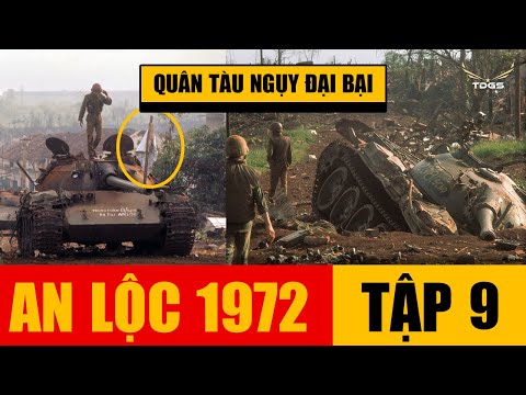 Trận An Lộc 1972 - Tập 9 | Chiến thắng giải phóng An Lộc hào hùng