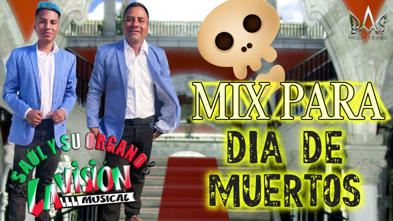 Mix Para día de Muertos - Saul y su Órgano la Visión Musical