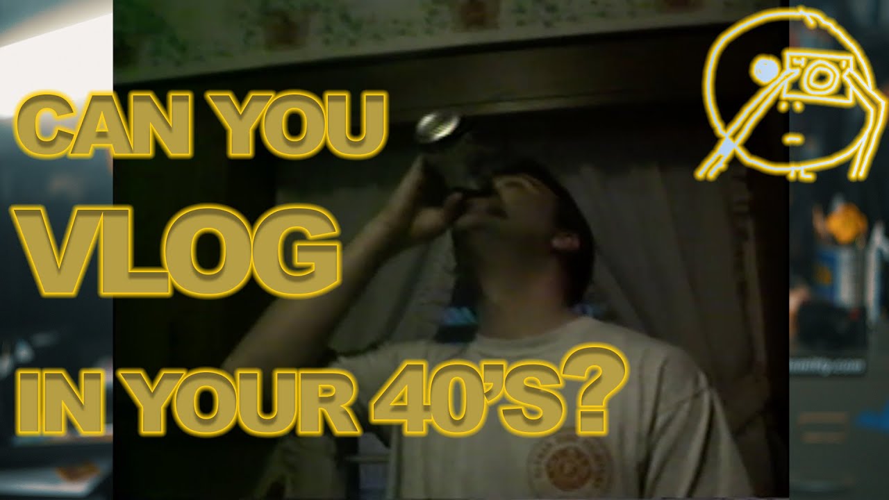 can you vlog in your 40's?