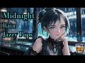 【Jazzy Pops BGM】雨のMidnight プライベートバー |Jazzy Pops | Husky Female Vocal ×Piano| For Works & Sleep