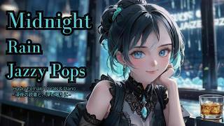 【Jazzy Pops BGM】雨のMidnight プライベートバー |Jazzy Pops | Husky Female Vocal ×Piano|　For Works & Sleep screenshot 5