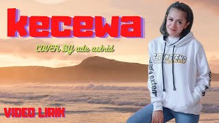 KECEWA || cover Ade Astrid || video lirik