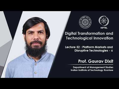Lecture 52 : Platform Markets and Disruptive Technologies - 6