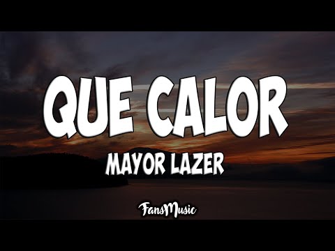 Major Lazer - QUE CALOR (LETRA) (feat. J Balvin & El Alfa)