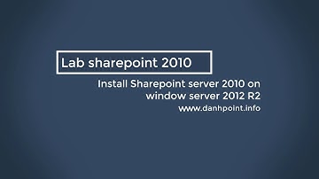 Install Sharepoint 2010 on window server 2012R2 - Lab sharepoint 2010 Part5