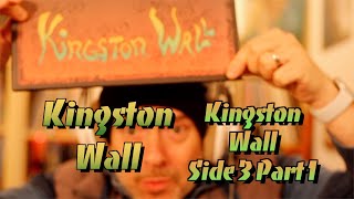 Listening to Kingston Wall: Kingston Wall Side 3 Part 1