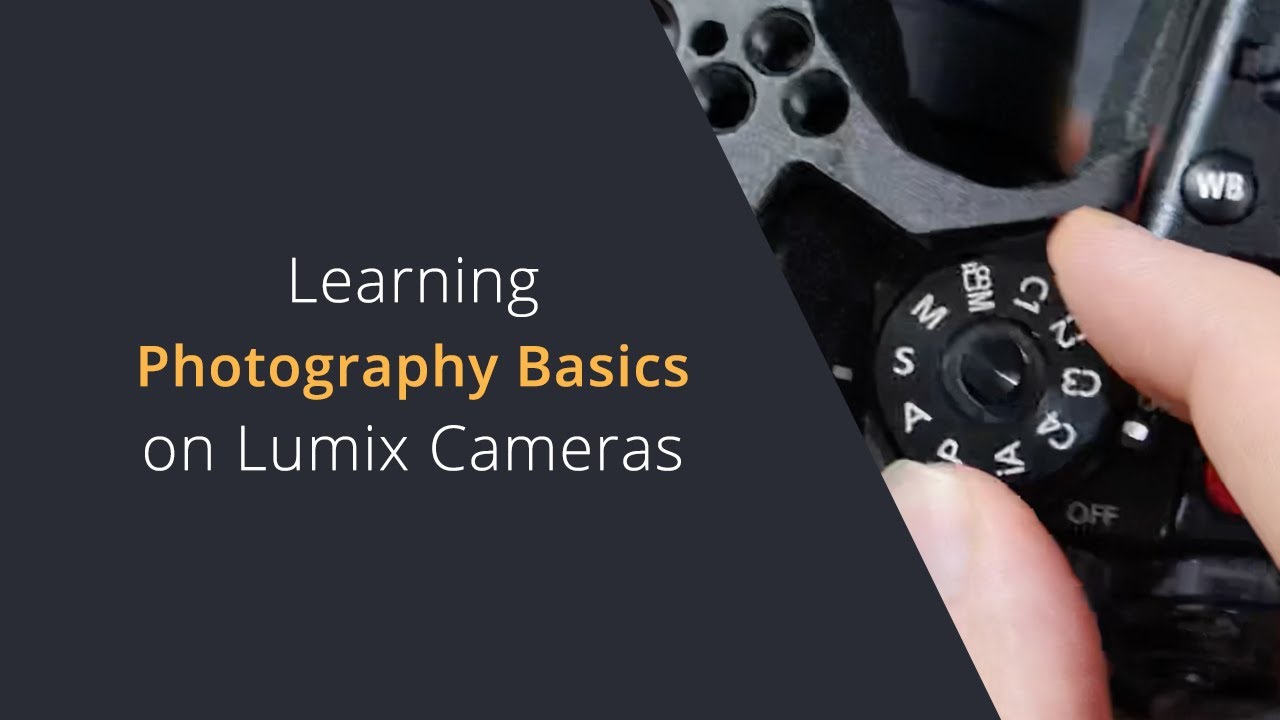 Photography Basics on Lumix Cameras Beginner's Guide to Shooting