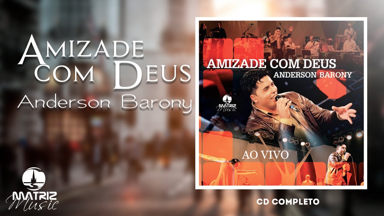 Anderson Barony | Amizade com Deus (CD Completo - Gravado AO VIVO)