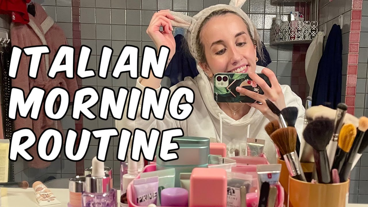 Italian Lifestyle: Productive Morning Routine, Beauty Products ...