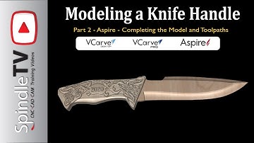 Modeling a Knife Handle Part 2 - Finished Design - Vectric Aspire