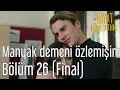 Hayat Bazen Tatlıdır 26. Bölüm (Final) - Manyak Demeni Özlemişim