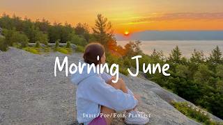 playlist Fresh Morning  Make You Feel Positive And Peaceful  Best Indiepopfolkacoustic
