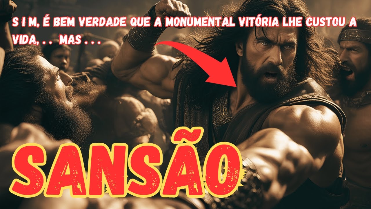 Sansão e a origem da sua Força Descomunal. Havia uma razão para todo esse poder 